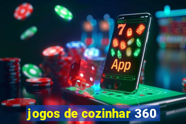 jogos de cozinhar 360